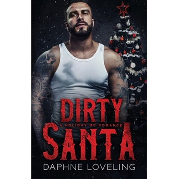 Pre-Owned Dirty Santa: A Holiday MC Romance (Paperback) 1693624745 9781693624742