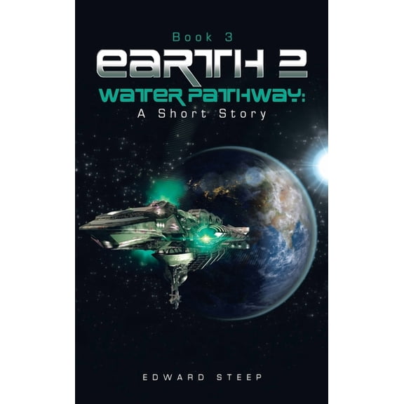 Earth 2 - Water Pathway: A Short Story: Book 3, (Hardcover)