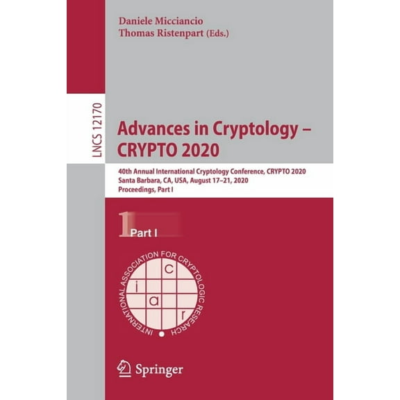 Advances in Cryptology - Crypto 2020: 40th Annual International Cryptology Conference, Crypto 2020, Santa Barbara, Ca, U, (Paperback)