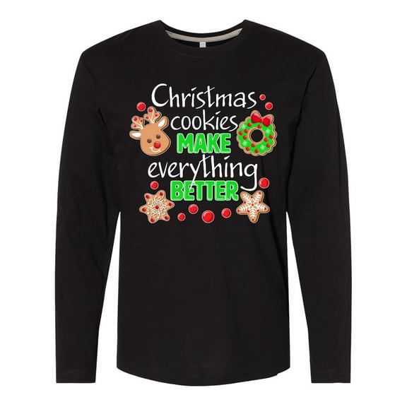 Inktastic Christmas Cookies Make Everything Better Long Sleeve T-Shirt