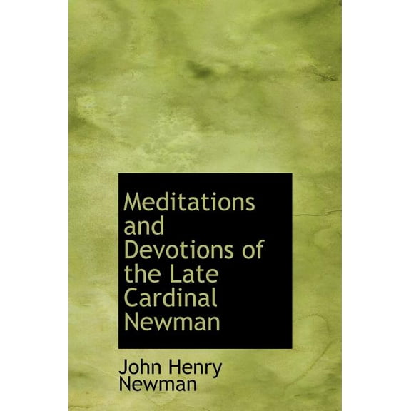 Meditations and Devotions of the Late Cardinal Newman (Hardcover)