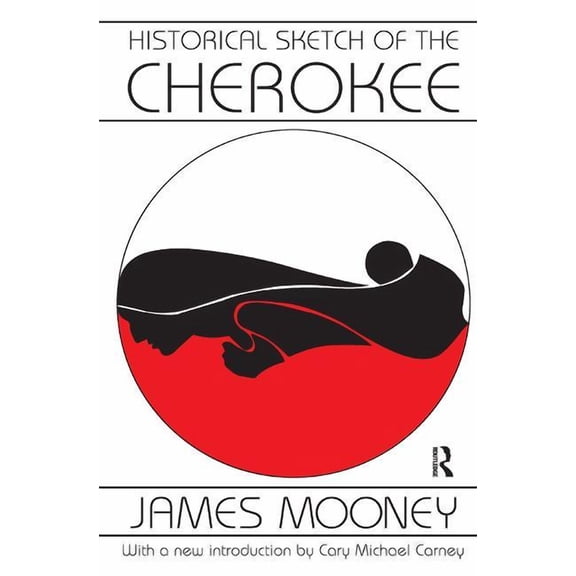 Historical Sketch of the Cherokee, (Hardcover)