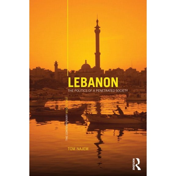Contemporary Middle East Lebanon: The Politics of a Penetrated Society, Book 4, (Paperback)