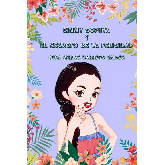 Eimmy Sophya y el Secreto de la Felicidad (Paperback)