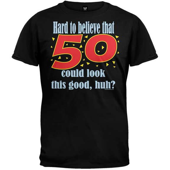 Hard To Believe 50 T-Shirt