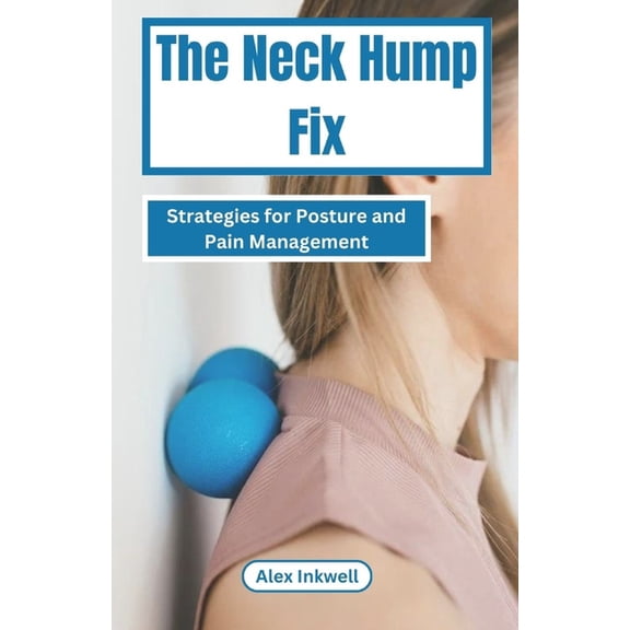 The Neck Hump Fix (Paperback)