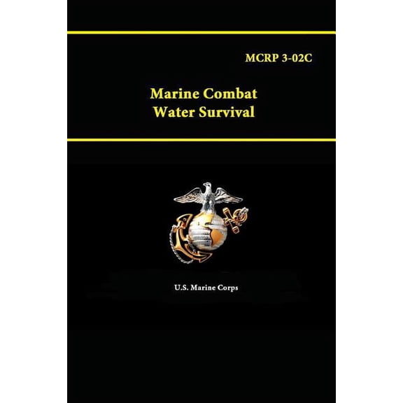 MCRP 3-02C - Marine Combat Water Survival (Paperback)