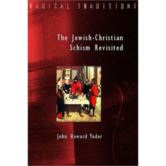 Pre-Owned The Jewish-Christian Schism Revisited (Radical Traditions) (Paperback) 0802813623 9780802813626