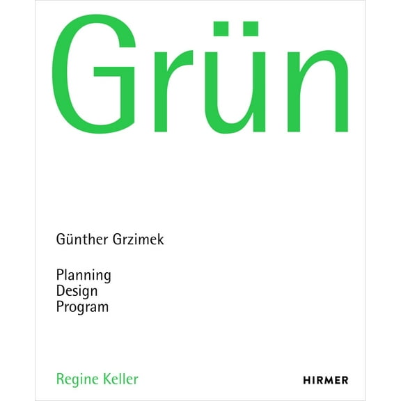 Grün : Günther Grzimek: Planning, Design, Program (Hardcover)