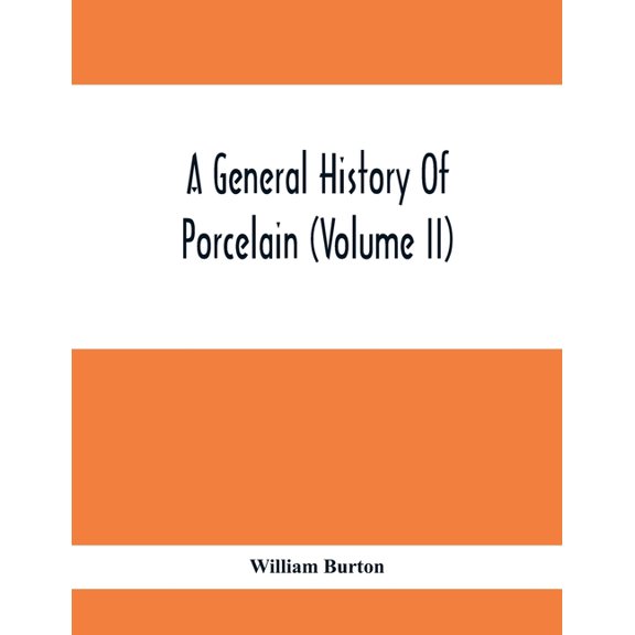 A General History Of Porcelain (Volume Ii), (Paperback)