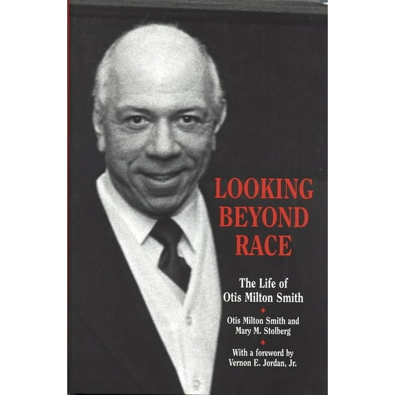 Great Lakes Books Looking Beyond Race: The Life of Otis Milton Smith, (Hardcover)