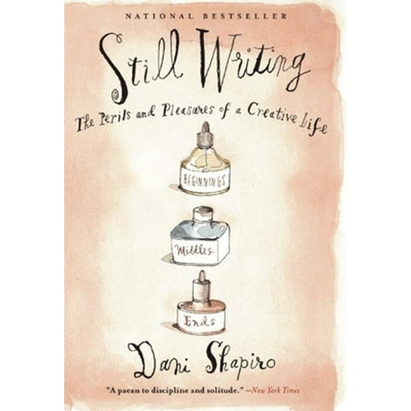 Pre-Owned Still Writing: The Perils and Pleasures of a Creative Life (Paperback) 0802121411 9780802121417