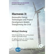Harness It: Renewable Energy Technologies and Project Development Models Transforming the Grid (Paperback)
