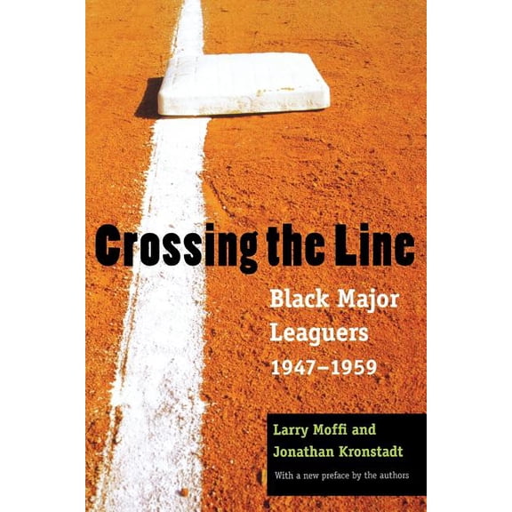 Crossing the Line: Black Major Leaguers, 1947-1959, (Paperback)
