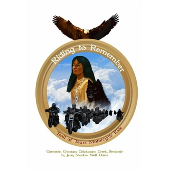Riding to Remember: Trail of Tears Motorcycle Ride (Paperback)