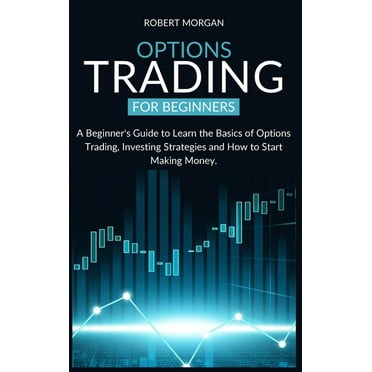 Options Trading: Options Trading: A Comprehensive Beginner's Guide to ...