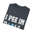 thumbnail image 3 of Funny Saying I Pee Pools Sarcasm Sarcastic Dad Father Novelty Wife Sayings Husband Men Women Sarcasm Unisex Garment-Dyed T-shirt, 3 of 4