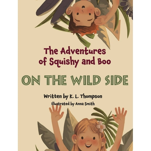 The Adventures of Squishy and Boo On The Wild Side: On The Wild Side, Book 1, (Hardcover)