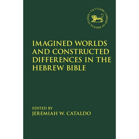 Library of Hebrew Bible/Old Testament St Imagined Worlds and Constructed Differences in the Hebrew Bible, (Paperback)