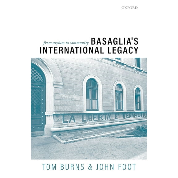 Basaglia's International Legacy: From Asylum to Community, (Hardcover)