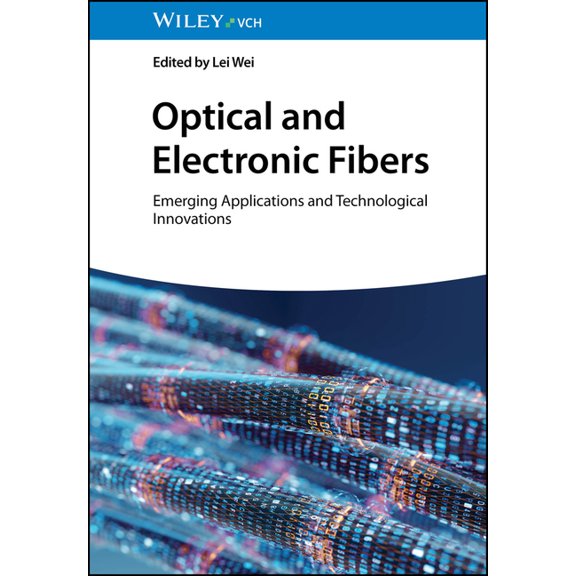 Optical and Electronic Fibers: Emerging Applications and Technological Innovations, (Hardcover)