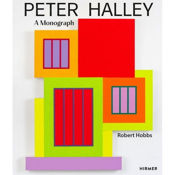Peter Halley: A Monograph, (Hardcover)