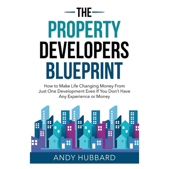 The Property Developers Blueprint, (Paperback)
