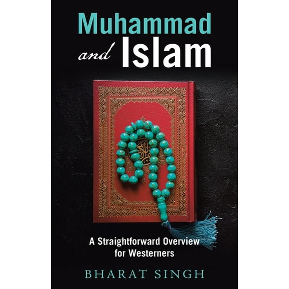 Muhammad and Islam : A Straightforward Overview for Westerners