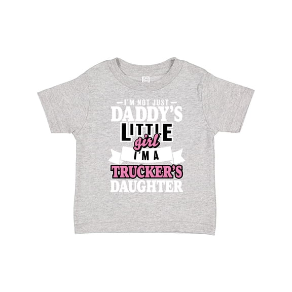 Inktastic Im Not Just Daddys Little Im a Truckers Daughter Girls Toddler T-Shirt