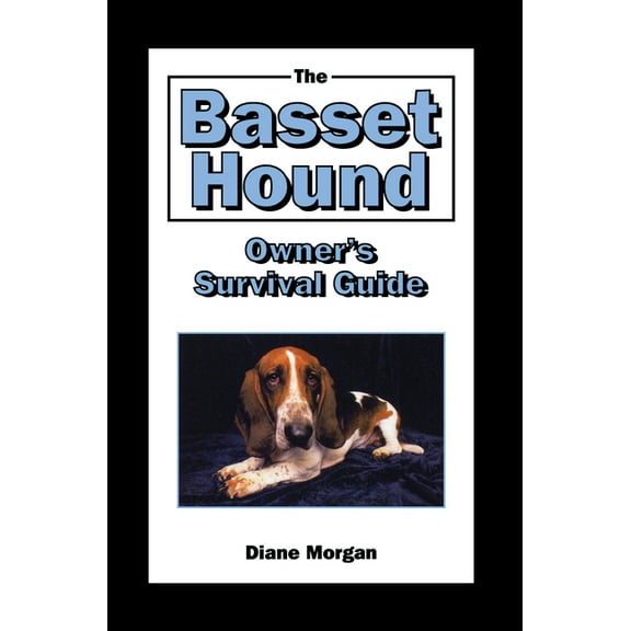 Your Happy Healthy Pet Guides The Basset Hound Owner's Survival Guide, (Hardcover)