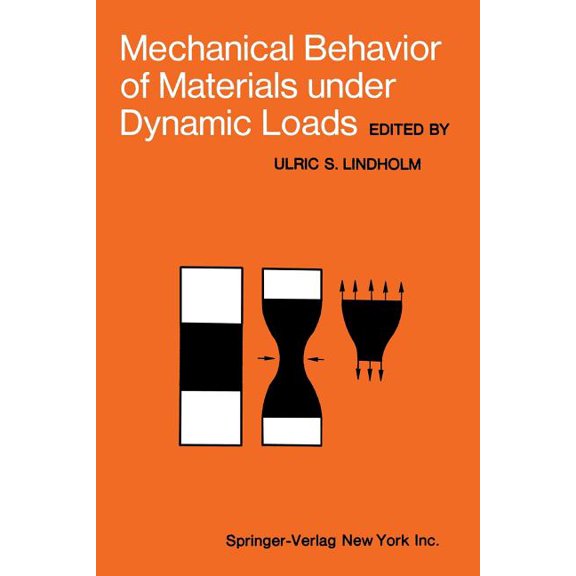 Mechanical Behavior of Materials Under Dynamic Loads: Symposium Held in San Antonio, Texas, September 6-8, 1967