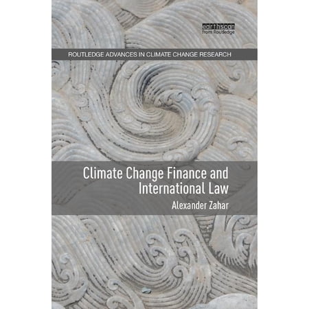 Routledge Advances in Climate Change Res Climate Change Finance and International Law (Paperback)