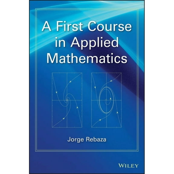 A First Course in Applied Mathematics, (Hardcover)