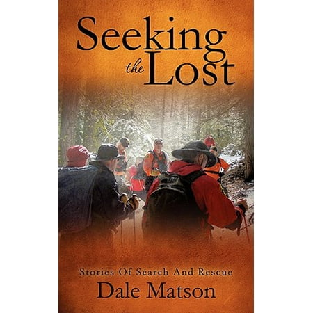 Seeking the Lost : Stories of Search and Rescue