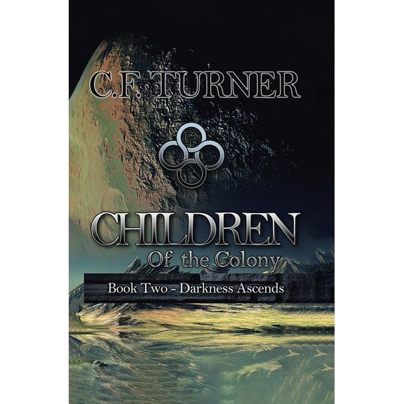 Children of the Colony Children of the Colony: Book Two Darkness Ascends, Book 2, (Hardcover)
