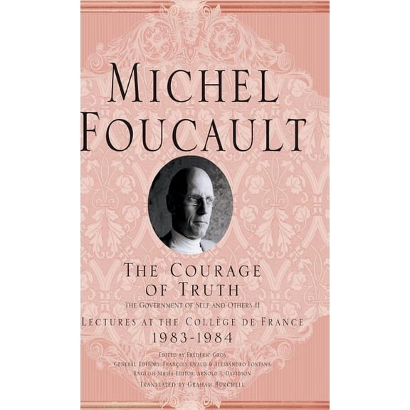 Michel Foucault, Lectures at the Collège The Courage of Truth, (Hardcover)