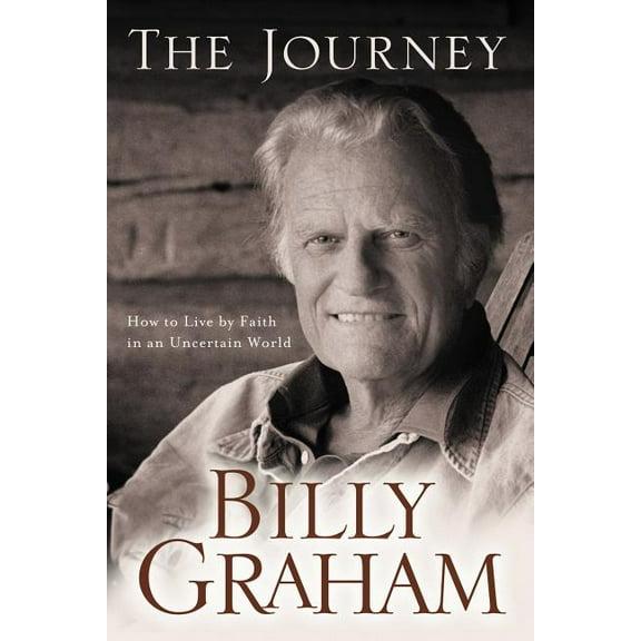The Journey: Living by Faith in an Uncertain World, (Paperback)