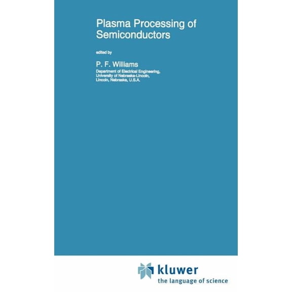 NATO Science Series E: Plasma Processing of Semiconductors, Book 336, (Hardcover)