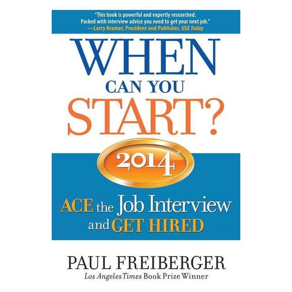 When Can You Start?: Ace the Job Interview and Get Hired, (Paperback)
