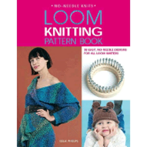 Loom Knitting Pattern Book : 38 Easy, No-Needle Designs for All Loom Knitters