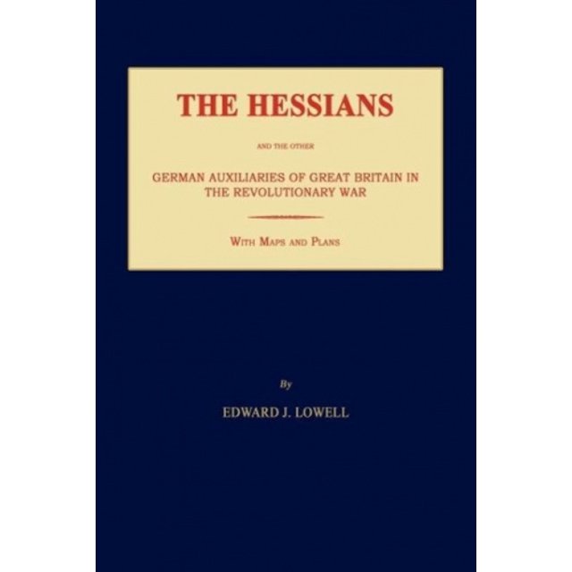 Les Hessiens et les Autres Auxiliaires Allemands de Grande-Bretagne dans la Guerre Révolutionnaire