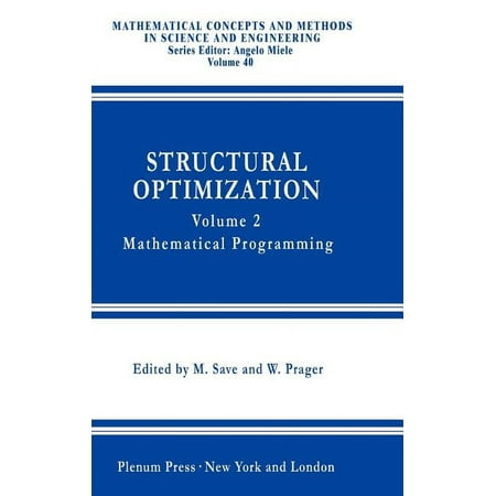 Mathematical Concepts and Methods in Sci Structural Optimization : Volume 2: Mathematical Programming Book 40 (Hardcover)
