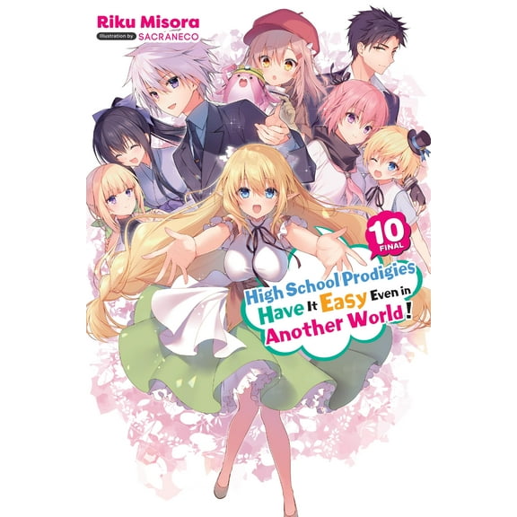 High School Prodigies Have It Easy Even in Another World! (light novel): High School Prodigies Have It Easy Even in Another World!, Vol. 10 (light novel) (Paperback)