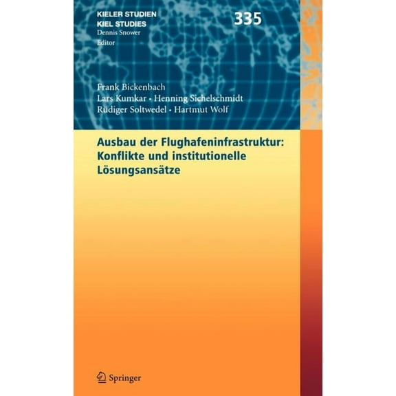 Kieler Studien - Kiel Studies Ausbau Der Flughafenstruktur: Konflikte Und Institutionelle LÃ¶sungsansÃ¤tze, Book 335, (Hardcover)