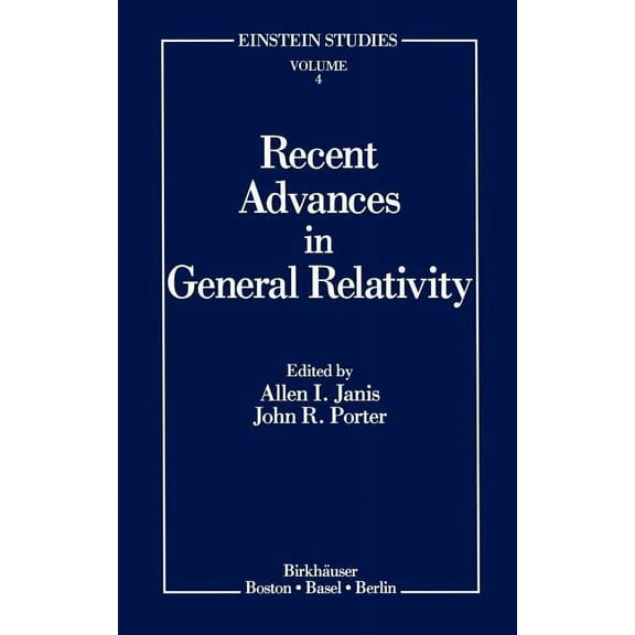 Einstein Studies Recent Advances in General Relativity, Book 4, (Hardcover)