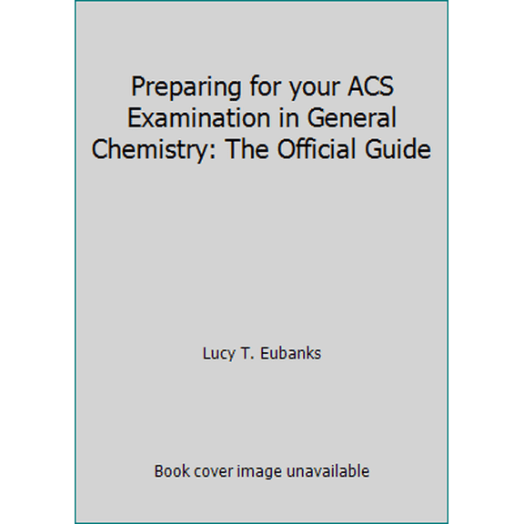 Pre-Owned Preparing for your ACS Examination in General Chemistry: The Official Guide (Unknown) 0830005447 9780830005444