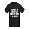 thumbnail image 1 of CafePress - Football Is Importanter T Shirt - Kids Dark T-Shirt, 1 of 1