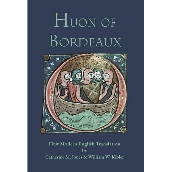 Medieval & Renaissance Texts Huon of Bordeaux: First Modern English Translation, (Hardcover)