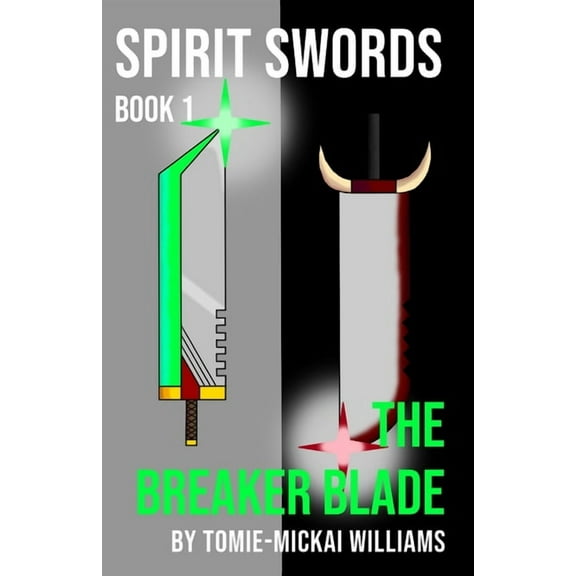 Spirit Swords Book 1: The Breaker Blade, (Paperback)