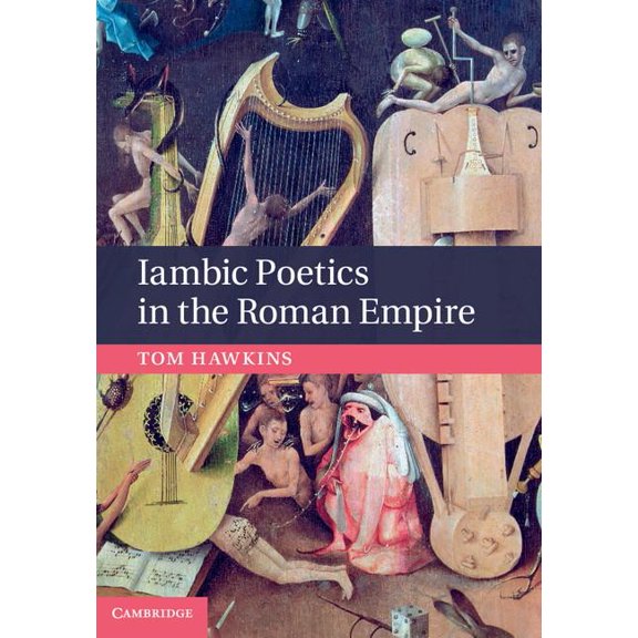 Iambic Poetics in the Roman Empire, (Hardcover)